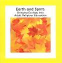 Earth and Spirit:  Bringing Ecology into Adult RE